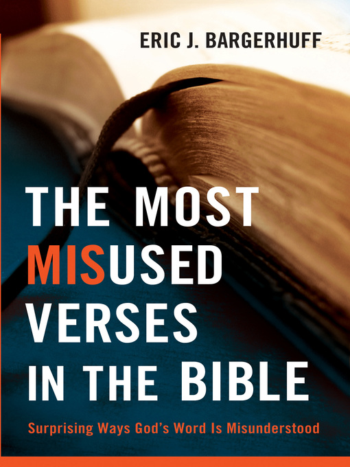 Title details for The Most Misused Verses in the Bible by Eric J. Bargerhuff - Available